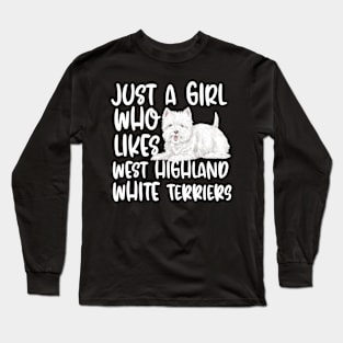 Just A Girl Who Likes West Highland White Terriers Long Sleeve T-Shirt